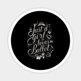 Just A Girl Who Love's Ballet For Ballet Dancer Magnet